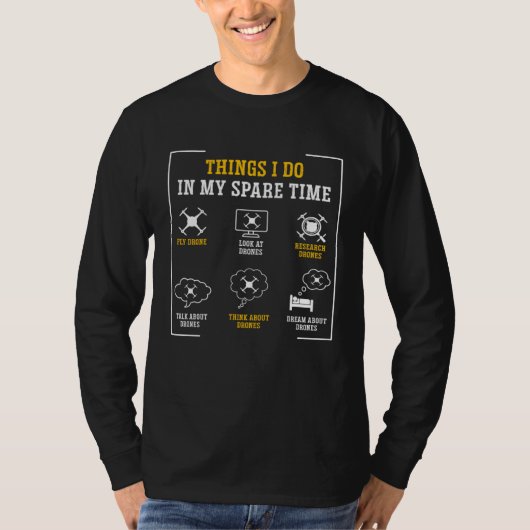 Things I Do In My Spare Time Drone Flying Pilot Qu T-shirt (Voorkant)