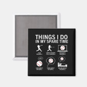 Things I Do In My Spare Time Funny Baseball Player Magneet (Voorkant / Achterkant)