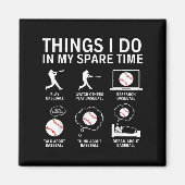 Things I Do In My Spare Time Funny Baseball Player Magneet (Voorkant)