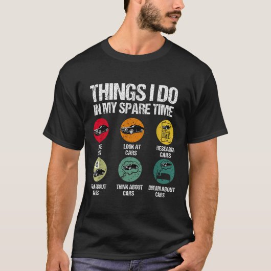 Things I Do In My Spare Time Funny Car Guy Car Ent T-shirt (Voorkant)