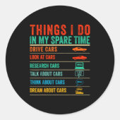 Things I Do In My Spare Time Funny Car Lovers Ronde Sticker (Voorkant)