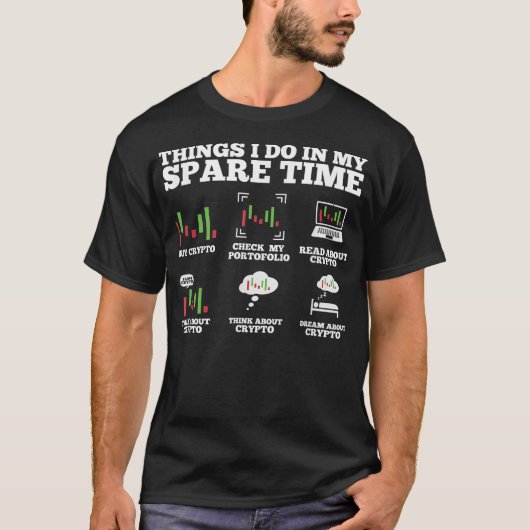 Things I Do In My Spare Time Funny Crypto T-shirt (Voorkant)