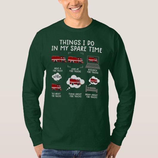 Things I Do In My Spare Time Funny Fire Truck T-shirt (Voorkant)