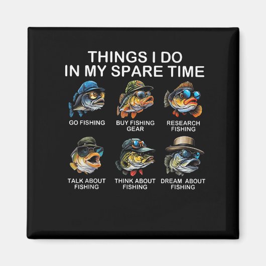 Things I Do In My Spare Time Funny Fishing Magneet (Voorkant)