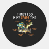 Things I Do In My Spare Time Funny Fishing Things  Ronde Sticker (Voorkant)