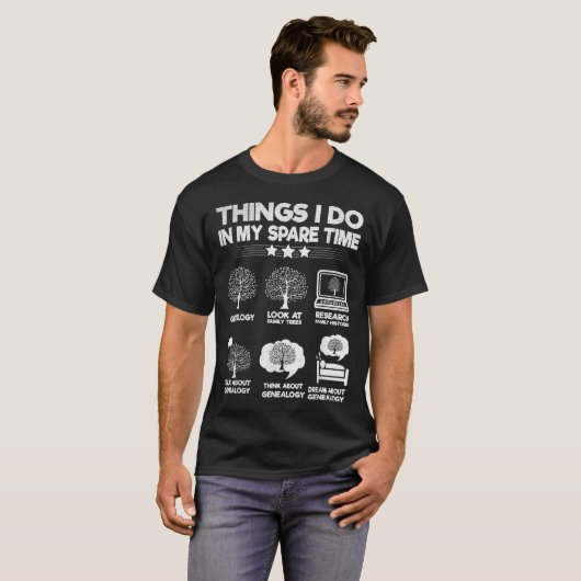 Things I Do In My Spare Time Funny Genealogy  T-shirt (Voorkant volledig)