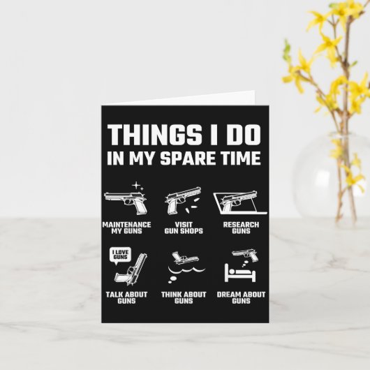 Things I Do In My Spare Time Funny Gun Lover Gift  Kaart (Gele Bloem)