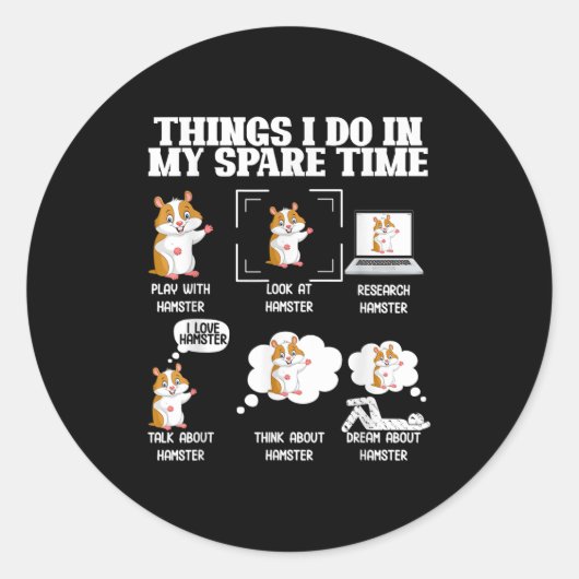 Things I Do In My Spare Time Funny Hamster Pet Lov Ronde Sticker (Voorkant)