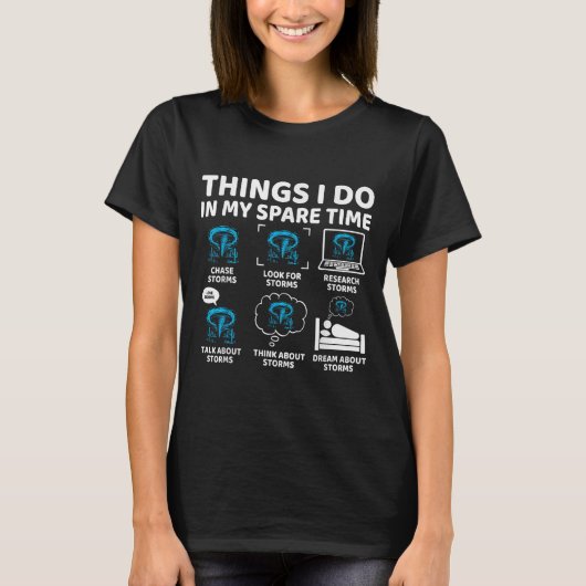 Things I Do In My Spare Time Funny Tornado Chaser  T-shirt (Voorkant)