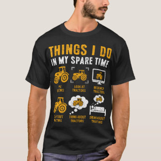 Things I Do In My Spare Time Funny Tractor Lovers T-shirt