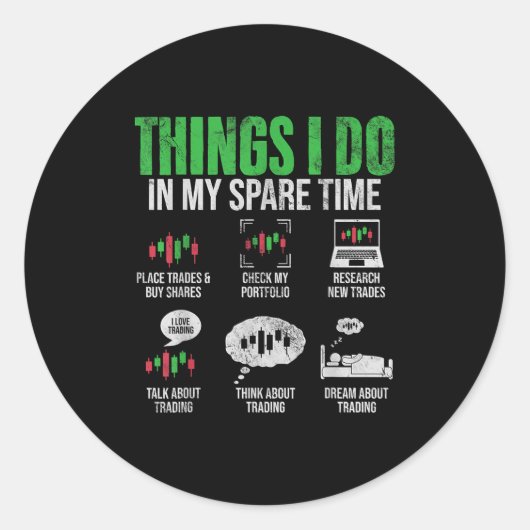 Things I Do In My Spare Time Funny Trading Stock I Ronde Sticker (Voorkant)