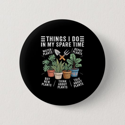 Things I Do In My Spare Time Houseplant Gardening  Ronde Button 5,7 Cm (Voorkant)