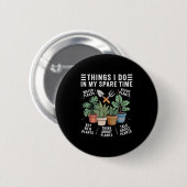 Things I Do In My Spare Time Houseplant Gardening  Ronde Button 5,7 Cm (Voorkant /achterkant)