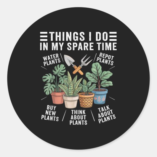 Things I Do In My Spare Time Houseplant Gardening  Ronde Sticker (Voorkant)