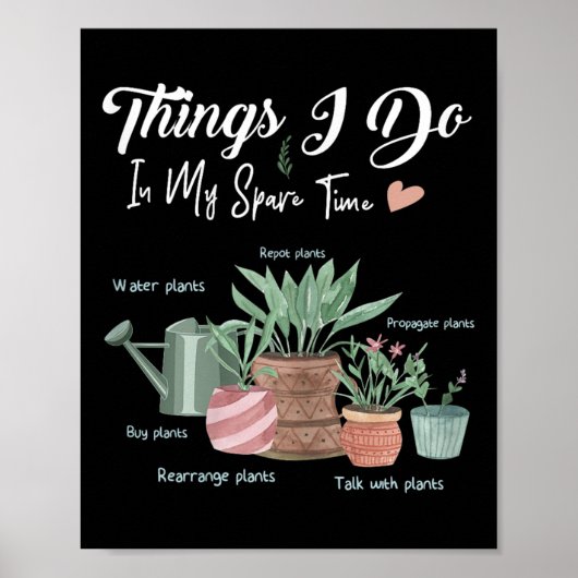 Things I Do In My Spare Time Plant Funny Gardener  Poster (Voorkant)