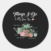 Things I Do In My Spare Time Plant Funny Gardener  Ronde Sticker (Voorkant)