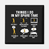 Things I Do In My Spare Time Play Golf  Magneet (Voorkant)