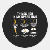 Things I Do In My Spare Time Play Golf  Ronde Sticker (Voorkant)
