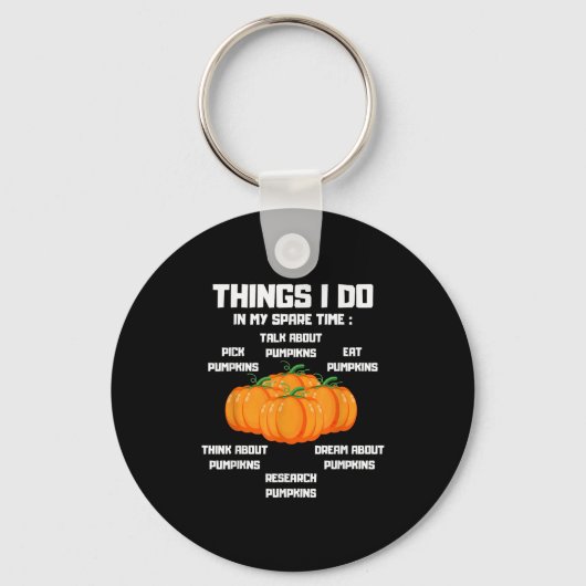 Things I Do In My Spare Time Pumpkin _ Pumpkins Fu Sleutelhanger (Voorkant)