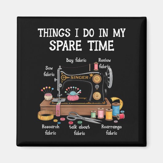Things I Do In My Spare Time Sewing Machine Quilti Magneet (Voorkant)