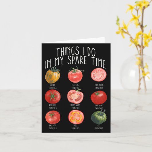 Things I Do In My Spare Time Tomatoes Gardening Pl Kaart (Gele Bloem)