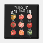 Things I Do In My Spare Time Tomatoes Gardening Pl Magneet (Voorkant)