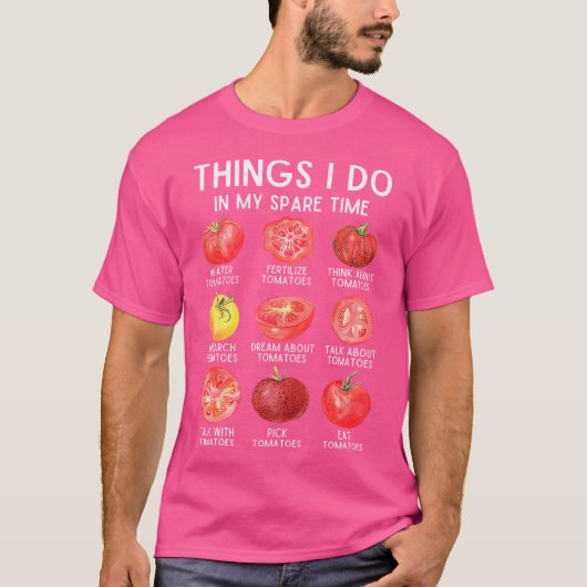 Things I Do In My Spare Time Tomatoes Gardening Pl T-shirt (Voorkant)