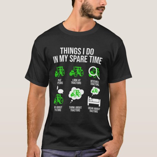 Things I Do In My Spare Time Tractor T-shirt (Voorkant)