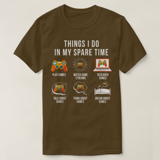 Things I Do In My Spare TIme video games gamer T-S T-shirt (Design voorkant)