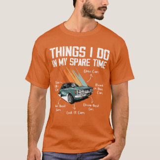 Things I Do In My Spareime Car Enthusiast retro fu T-shirt