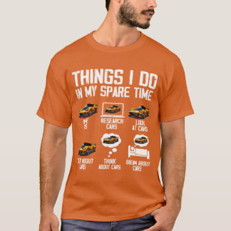 Things I Do In My Spareime Funny Car Enthusiast vi T-shirt