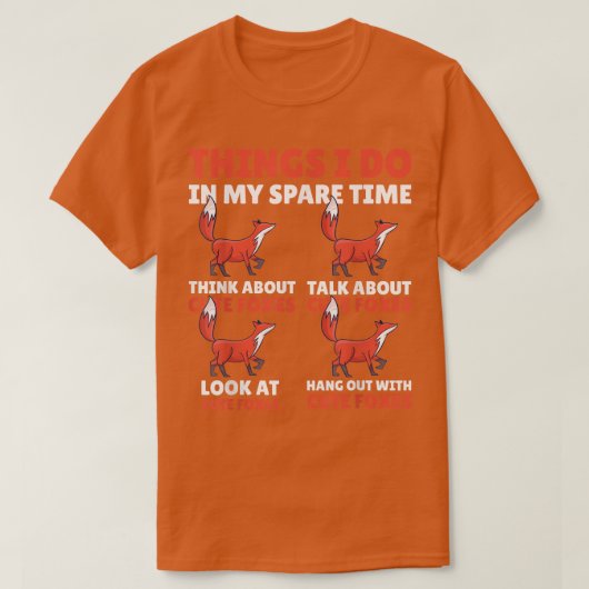 Things I do my Spare Time with Foxes T-Shirt (Design voorkant)