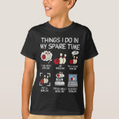 Things I Do Spare Time Bowling Funny Bowler Men Wo T-shirt (Voorkant)