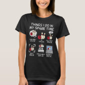 Things I Do Spare Time Bowling Funny Bowler Men Wo T-shirt (Voorkant)