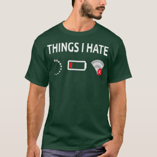Things I Hate Computer Funny Tech Humor tee T-shirt