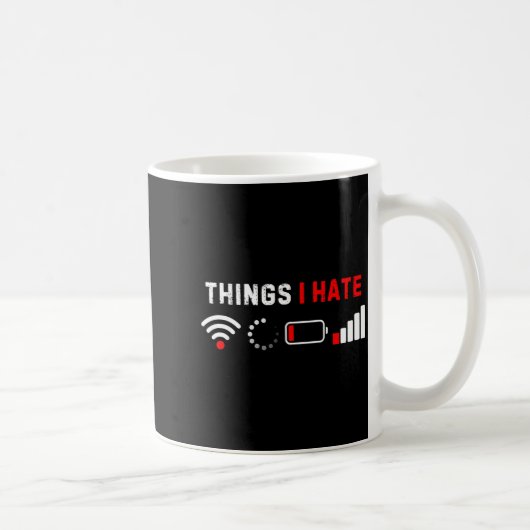 Things I Hate Shirt Funny Computer Geek Gamer Humo Koffiemok (Rechts)