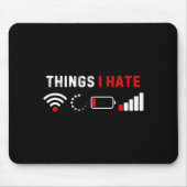 Things I Hate Shirt Funny Computer Geek Gamer Humo Muismat (Voorkant)