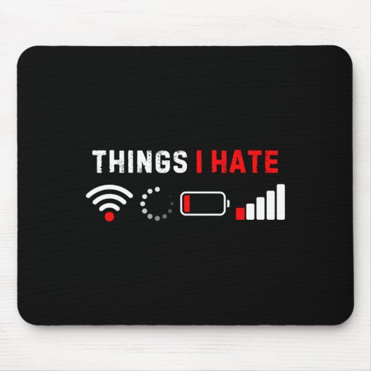 Things I Hate Shirt Funny Computer Geek Gamer Humo Muismat (Voorkant)