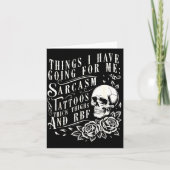 Things I Have Going For Me Sarcasm Tattoo Thick Th Kaart (Voorkant)