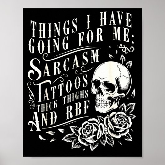 Things I Have Going For Me Sarcasm Tattoo Thick Th Poster (Voorkant)