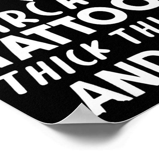 Things I Have Going For Me Sarcasm Tattoos Thick T Poster (Hoek)