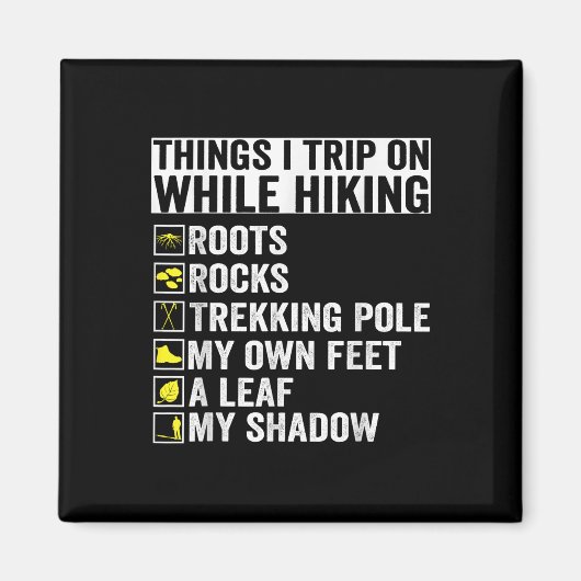 Things I Trip On While Hiking Roots Rocks Trekking Magneet (Voorkant)