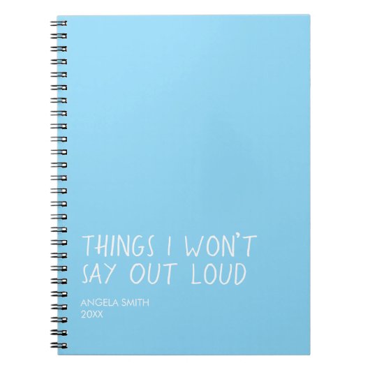 Things I Won’t Say Out Loud – Funny Sarcastic Note Notitieboek (Voorkant)