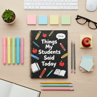 "Things My Students Said Today" Funny Teacher  Planner