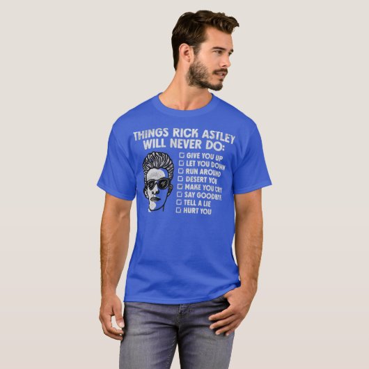Things Rick Astley Would Never Do T-shirt (Voorkant volledig)