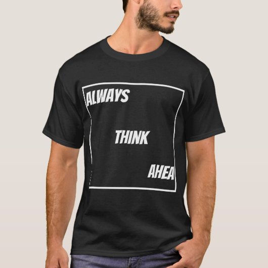 Think Ahea T-shirt (Voorkant)