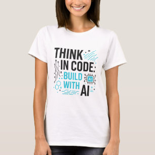 Think Code Build AI-T-shirt Ontwikkelaar Mindset T-shirt