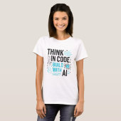 Think Code Build AI-T-shirt | Ontwikkelaar Mindset T-shirt (Voorkant volledig)