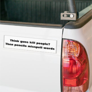 Think guns kill people? Then pencils misspell word Bumpersticker