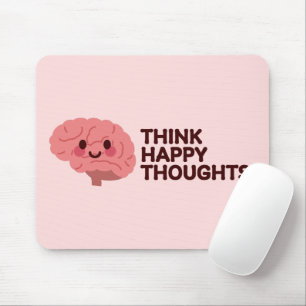 Think Happy Thoughts – Glimlachend hersenontwerp Muismat